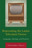 Reinventing the Latino Television Viewer (eBook, PDF)