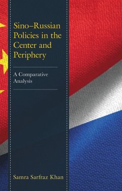 Sino-Russian Policies in the Center and Periphery (eBook, PDF) - Khan, Samra Sarfraz