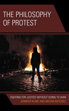The Philosophy of Protest (eBook, PDF) - Kling, Jennifer; Mitchell, Megan