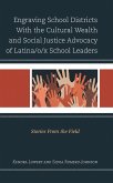 Engraving School Districts With the Cultural Wealth and Social Justice Advocacy of Latina/o/x School Leaders (eBook, PDF) Engraving School Districts With the Cultural Wealth and Social Justice Advocacy of Latina/o/x School Leaders (eBook, PDF)