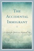 The Accidental Immigrant (eBook, PDF) The Accidental Immigrant (eBook, PDF)