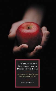 The Meaning and Interpretation of Desire in the Bible (eBook, PDF) - Skralovnik, Samo