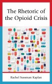 The Rhetoric of the Opioid Crisis (eBook, PDF)