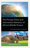 The Foreign Policy and Intervention Behavior of Africa's Middle Powers (eBook, PDF)