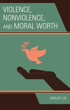 Cover Violence, Nonviolence, and Moral Worth (eBook, PDF)