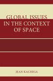 Global Issues in the Context of Space (eBook, PDF) Global Issues in the Context of Space (eBook, PDF)