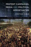 Protest Campaigns, Media and Political Opportunities (eBook, PDF)