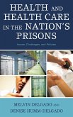 Health and Health Care in the Nation's Prisons (eBook, PDF)