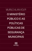 O Ministério Público e as Políticas Públicas de Segurança Municipais (eBook, ePUB)