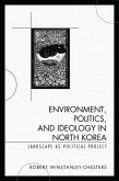 Environment, Politics, and Ideology in North Korea (eBook, PDF)