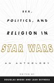 Sex, Politics, and Religion in Star Wars (eBook, PDF)