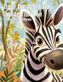 Ziggy the Zebra Zips through the Zoo (eBook, ePUB) Ziggy the Zebra Zips through the Zoo (eBook, ePUB)