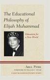 The Educational Philosophy of Elijah Muhammad (eBook, PDF) The Educational Philosophy of Elijah Muhammad (eBook, PDF)