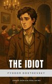 The Idiot (eBook, ePUB) The Idiot (eBook, ePUB)