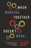 When Working Together Doesn't Work (eBook, ePUB)