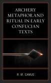 Archery Metaphor and Ritual in Early Confucian Texts (eBook, PDF)