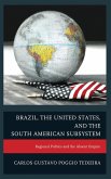 Brazil, the United States, and the South American Subsystem (eBook, PDF) Brazil, the United States, and the South American Subsystem (eBook, PDF)