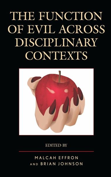 The Function of Evil across Disciplinary Contexts (eBook, PDF) The Function of Evil across Disciplinary Contexts (eBook, PDF)