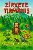 Zirveye Tirmanis (eBook, ePUB) Zirveye Tirmanis (eBook, ePUB)