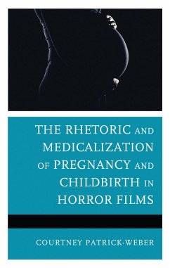 Cover The Rhetoric and Medicalization of Pregnancy and Childbirth in Horror Films (eBook, PDF)