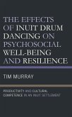 The Effects of Inuit Drum Dancing on Psychosocial Well-Being and Resilience (eBook, PDF)