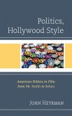 Politics, Hollywood Style (eBook, PDF)