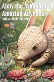 Abby the Armadillo's Amazing Adventure (eBook, ePUB) Abby the Armadillo's Amazing Adventure (eBook, ePUB)