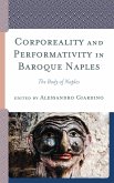 Corporeality and Performativity in Baroque Naples (eBook, PDF)