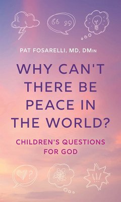 Why Can't There Be Peace in the World? (eBook, PDF) - Fosarelli, Pat