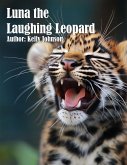 Luna the Laughing Leopard (eBook, ePUB) Luna the Laughing Leopard (eBook, ePUB)