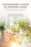 Longevidade e saúde na terceira idade (eBook, ePUB) Longevidade e saúde na terceira idade (eBook, ePUB)