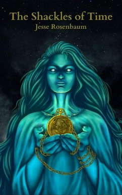 The Shackles of Time (eBook, ePUB) - Rosenbaum, Jesse