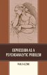 Depression as a Psychoanalytic Problem... - Bild 1