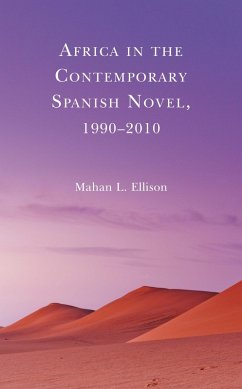 Africa in the Contemporary Spanish Novel, 1990-2010 (eBook, PDF) - Ellison, Mahan L.