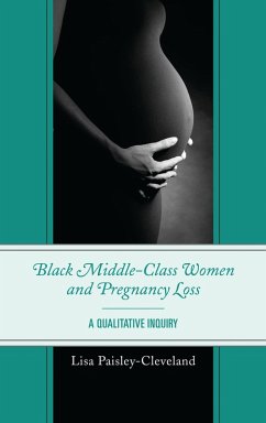 Black Middle-Class Women and Pregnancy Loss (eBook, PDF) - Paisley-Cleveland, Lisa