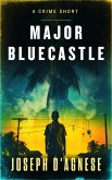 Major Bluecastle: A Crime Short (Daggyland Singles, #24) (eBook, ePUB) Major Bluecastle: A Crime Short (Daggyland Singles, #24) (eBook, ePUB)