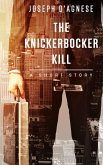 The Knickerbocker Kill: A Short Story (Daggyland Singles, #18) (eBook, ePUB) The Knickerbocker Kill: A Short Story (Daggyland Singles, #18) (eBook, ePUB)