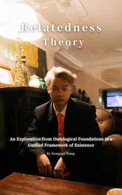 Cover Relatedness Theory:An Exploration from Ontological Foundations to a Unified Framework of Existence (eBook, ePUB)