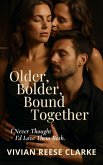 Older, Bolder, Bound Together: I Never Thought I'd Love Them Both. (Forbidden Bloom: FFM Steamy Romance Series, #1) (eBook, ePUB)