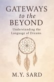 Gateways to the Beyond. Understanding the Language of Dreams (eBook, ePUB)