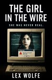 The Girl In The Wire (eBook, ePUB) The Girl In The Wire (eBook, ePUB)