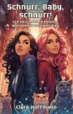 Schnurr, Baby, schnurr! Eine spicy lesbische Romance - wenn deine Katze Cupido spielt (eBook, ePUB) Schnurr, Baby, schnurr! Eine spicy lesbische Romance - wenn deine Katze Cupido spielt (eBook, ePUB)
