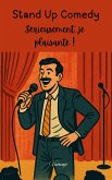 Stand Up Comedy - Sérieusement, je plaisante ! (eBook, ePUB) Stand Up Comedy - Sérieusement, je plaisante ! (eBook, ePUB)