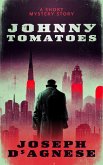 Johnny Tomatoes: A Short Mystery Story (Daggyland Singles, #29) (eBook, ePUB) Johnny Tomatoes: A Short Mystery Story (Daggyland Singles, #29) (eBook, ePUB)