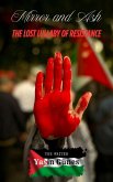 Mirror and Ash - The Lost Lullaby of Resistance (eBook, ePUB)