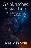 Galaktisches Erwachen - Die stille Aktivierung deiner Seele (eBook, ePUB)
