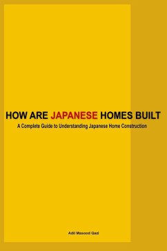 Cover How Are Japanese Homes Built: A Complete Guide to Understanding Japanese Home Construction (eBook, ePUB)