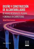 Diseño y construcción de alcantarillados de aguas residuales, pluvial y drenajes en carreteras - 2da edición (eBook, ePUB) Diseño y construcción de alcantarillados de aguas residuales, pluvial y drenajes en carreteras - 2da edición (eBook, ePUB)