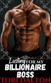 Lusting for My Billionaire Boss (Lusting Series, #1) (eBook, ePUB) Lusting for My Billionaire Boss (Lusting Series, #1) (eBook, ePUB)