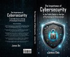 The Importance of Cybersecurity In the Public Sector in the Age of Technological Advancement (eBook, ePUB)